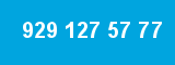 929 127 57 77